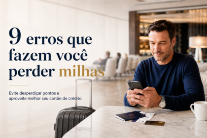9 erros que fazem voce perder milhas 3